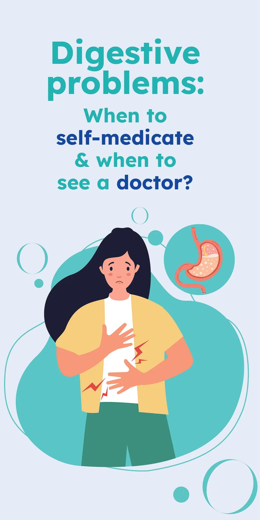 Digestive problems when to self-medicate