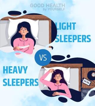 Light sleepers vs heavy sleepers
