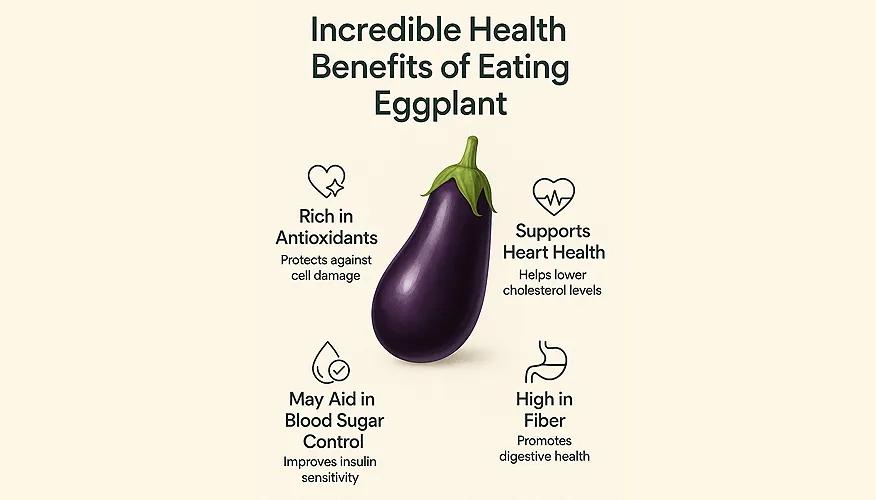 Incredible Health Benefits of Eggplant